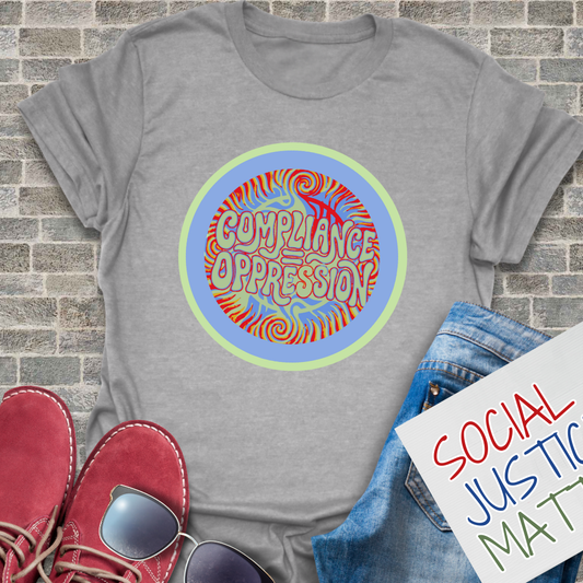 Compliance Equals Oppression - Unisex Softstyle T-Shirt