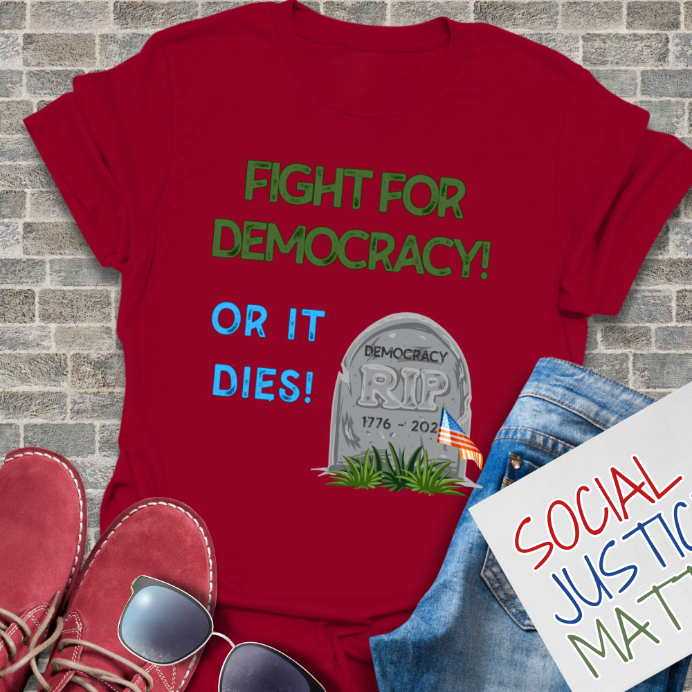 Fight for Democracy - Unisex T-Shirt