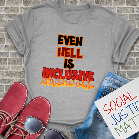 Even Hell is Inclusive - Unisex T-Shirt