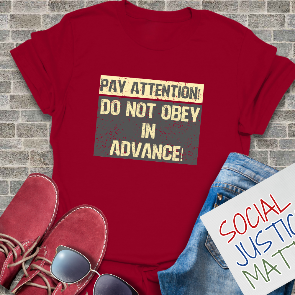 Do Not Obey in Advance - Unisex T-Shirt