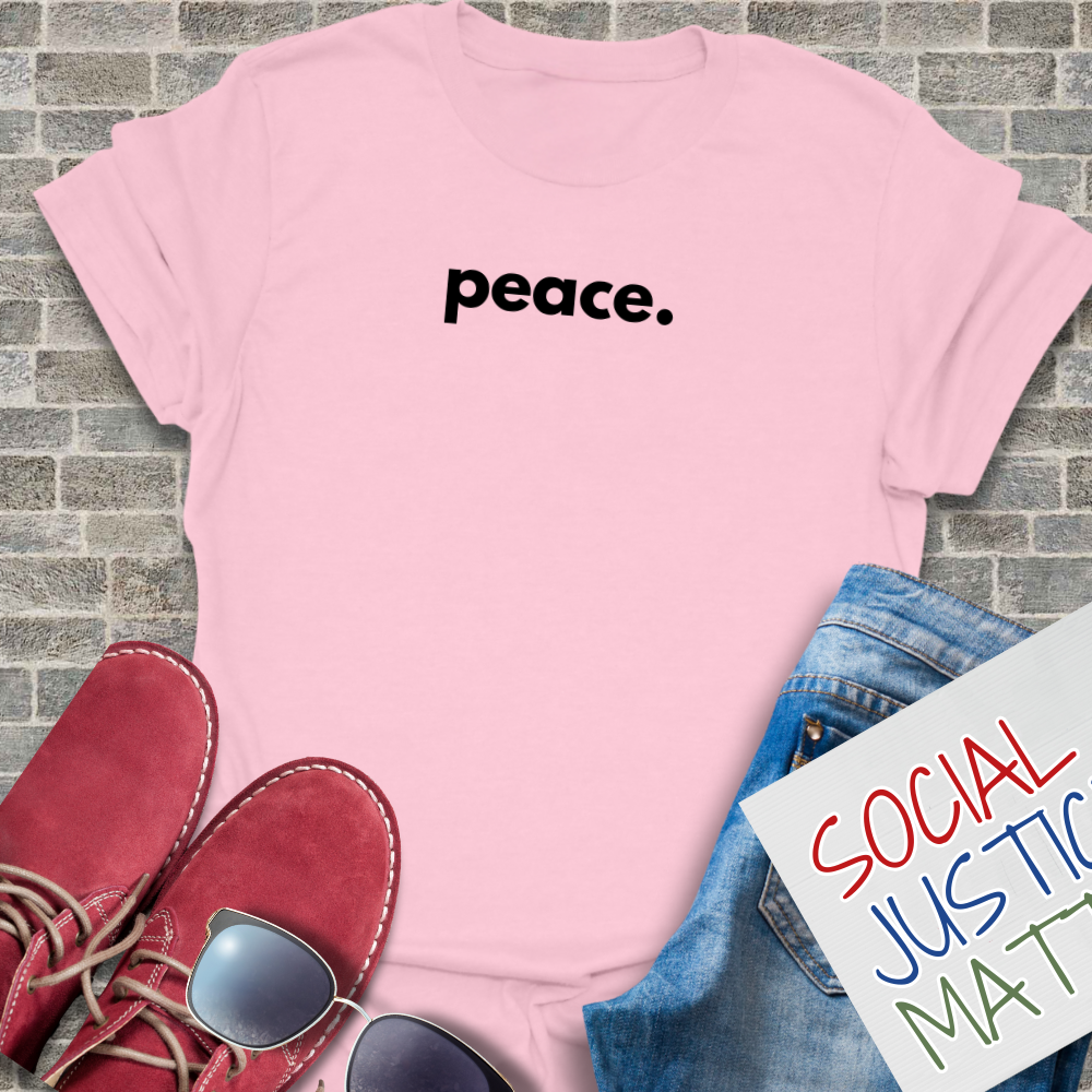 peace. - Unisex T-Shirt