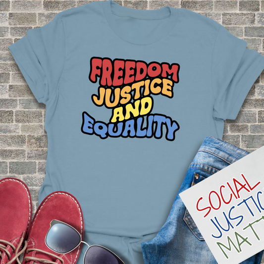 Freedom Justice & Equality - Unisex T-Shirt