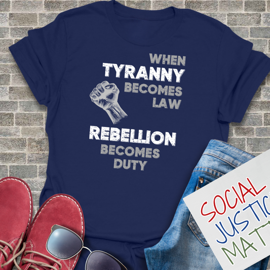 When Tyranny Becomes Law - Unisex T-Shirt