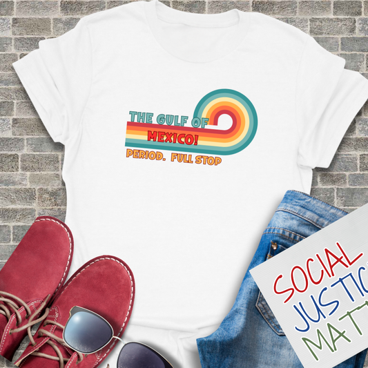 The Gulf of Mexico...Full Stop! - Unisex T-Shirt