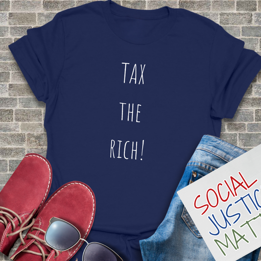 Tax the Rich - Unisex T-Shirt