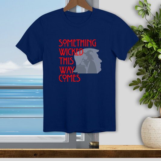 Something Wicked This Way Comes - Unisex T-Shirt