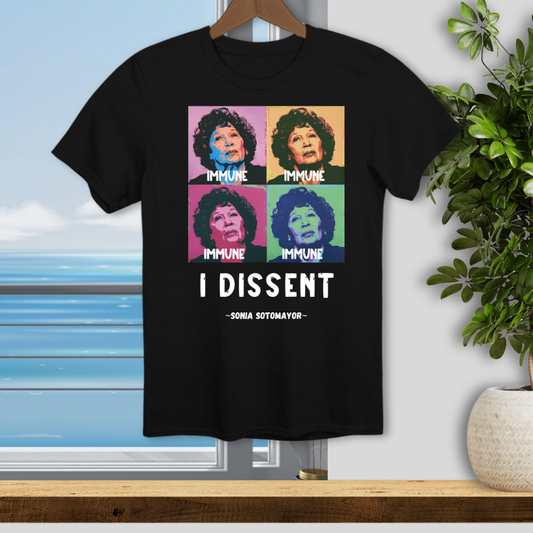 I Dissent; Sonia Sotomayor - Unisex T-Shirt