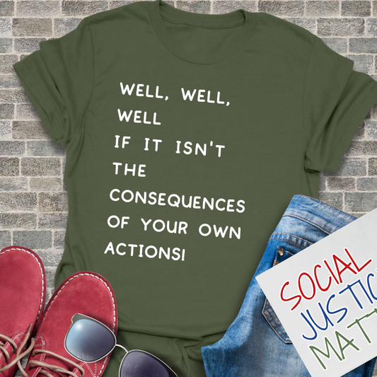 Well, Well, Well...Consequences - Unisex Softstyle T-Shirt