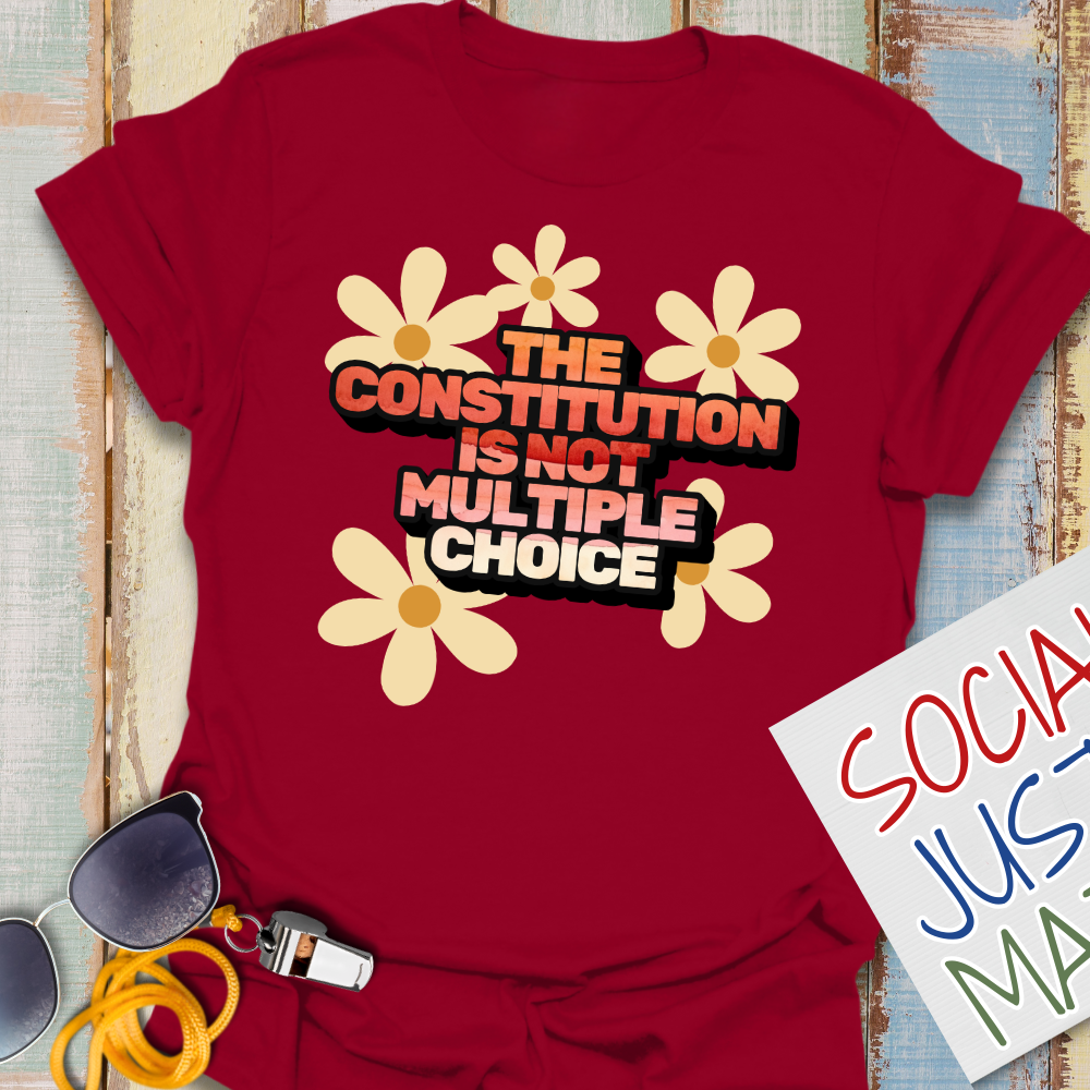 The Constitution is not Multiple Choice - Unisex T-Shirt