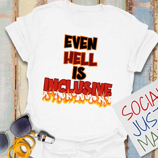 Even Hell is Inclusive - Unisex T-Shirt