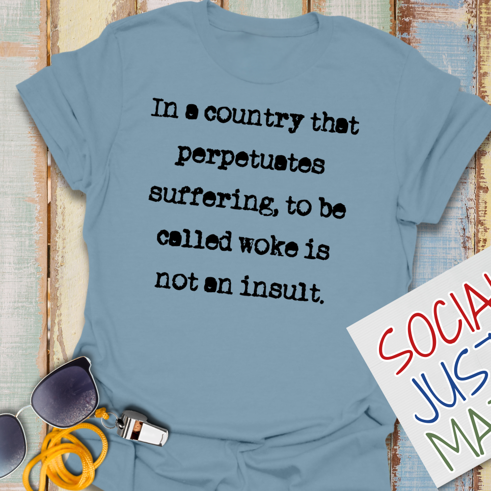 To Be Called Woke is not an Insult - Unisex Softstyle T-Shirt