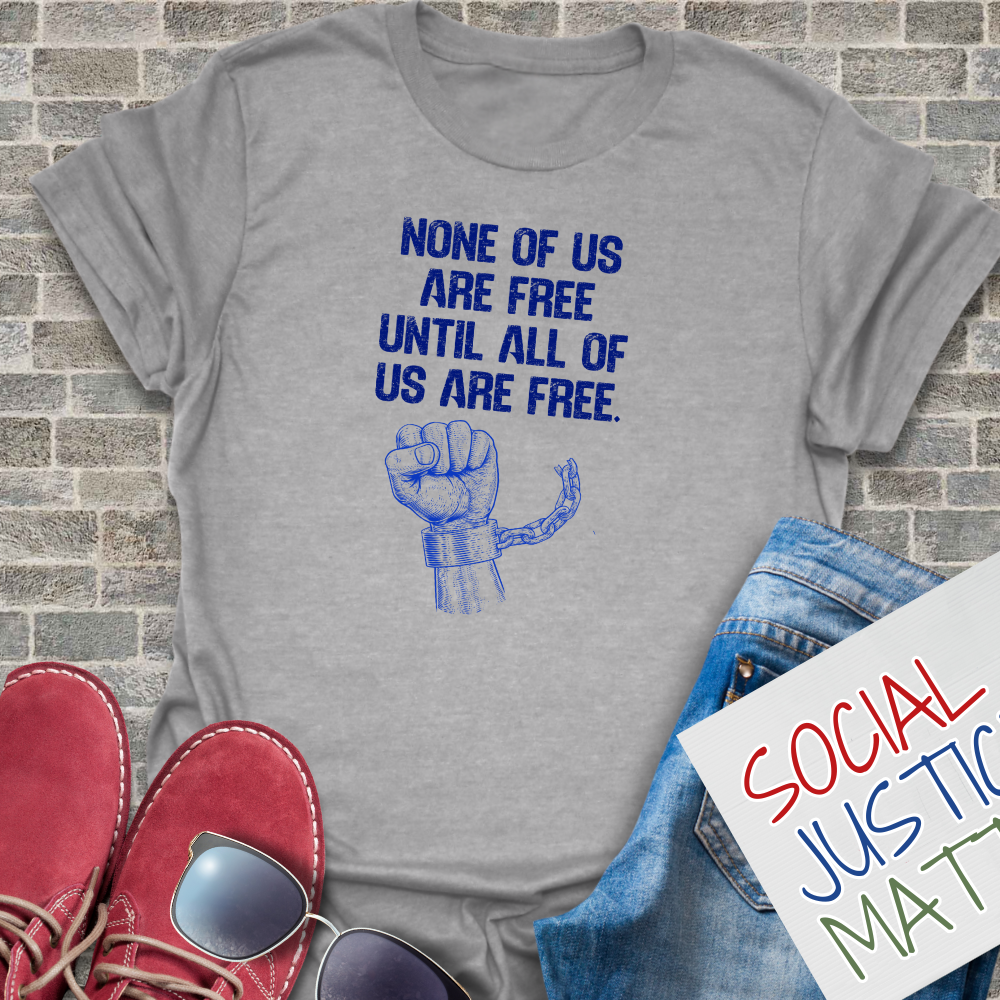 None of Us Are Free - Unisex T-shirt