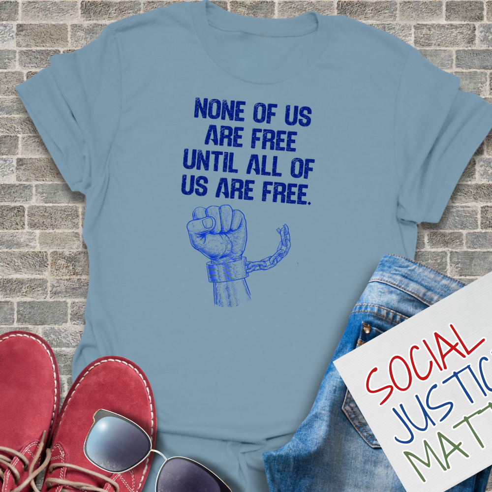 None of Us Are Free - Unisex T-shirt