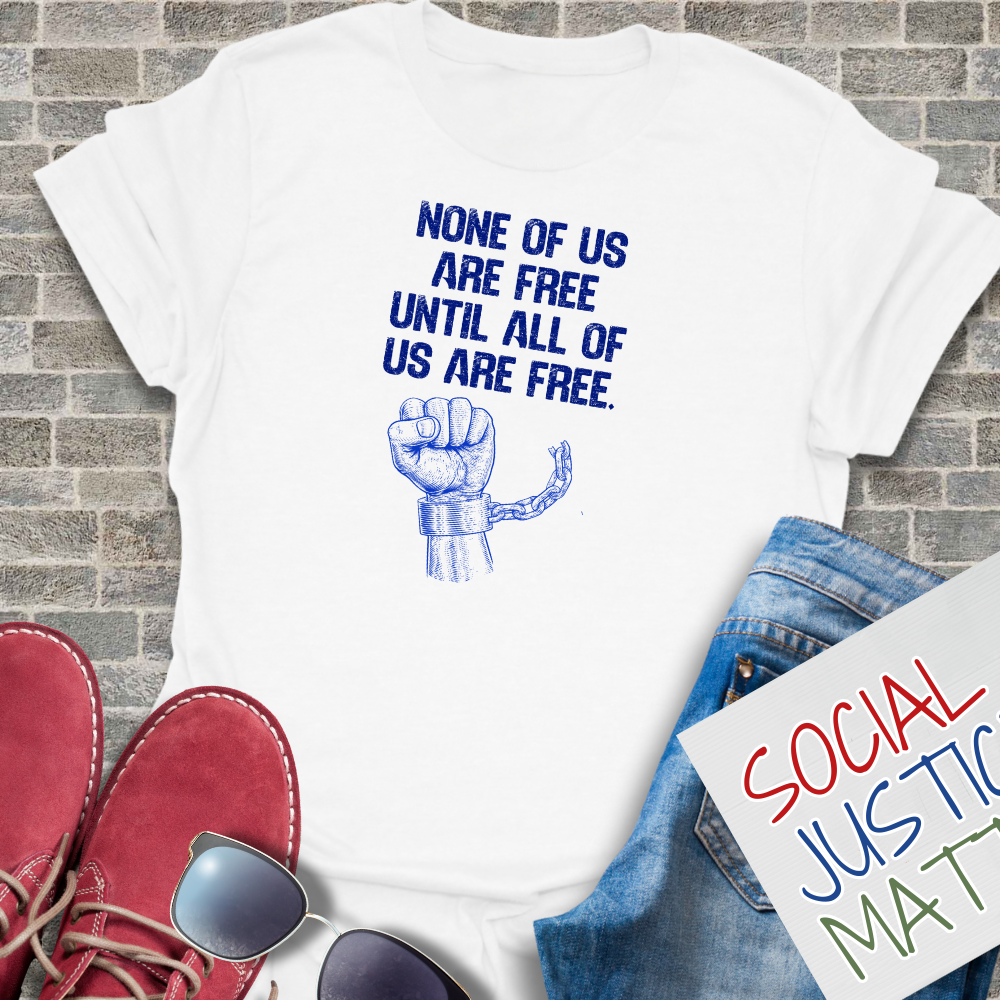None of Us Are Free - Unisex T-shirt