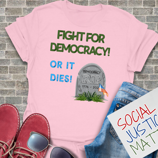 Fight for Democracy - Unisex T-Shirt