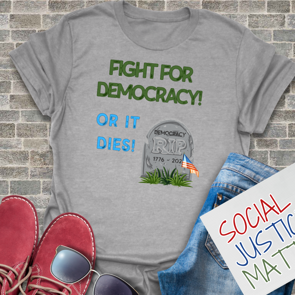 Fight for Democracy - Unisex T-Shirt