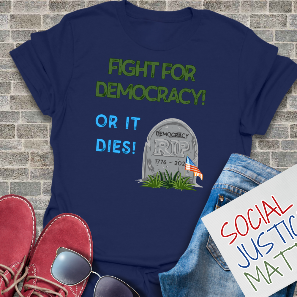 Fight for Democracy - Unisex T-Shirt