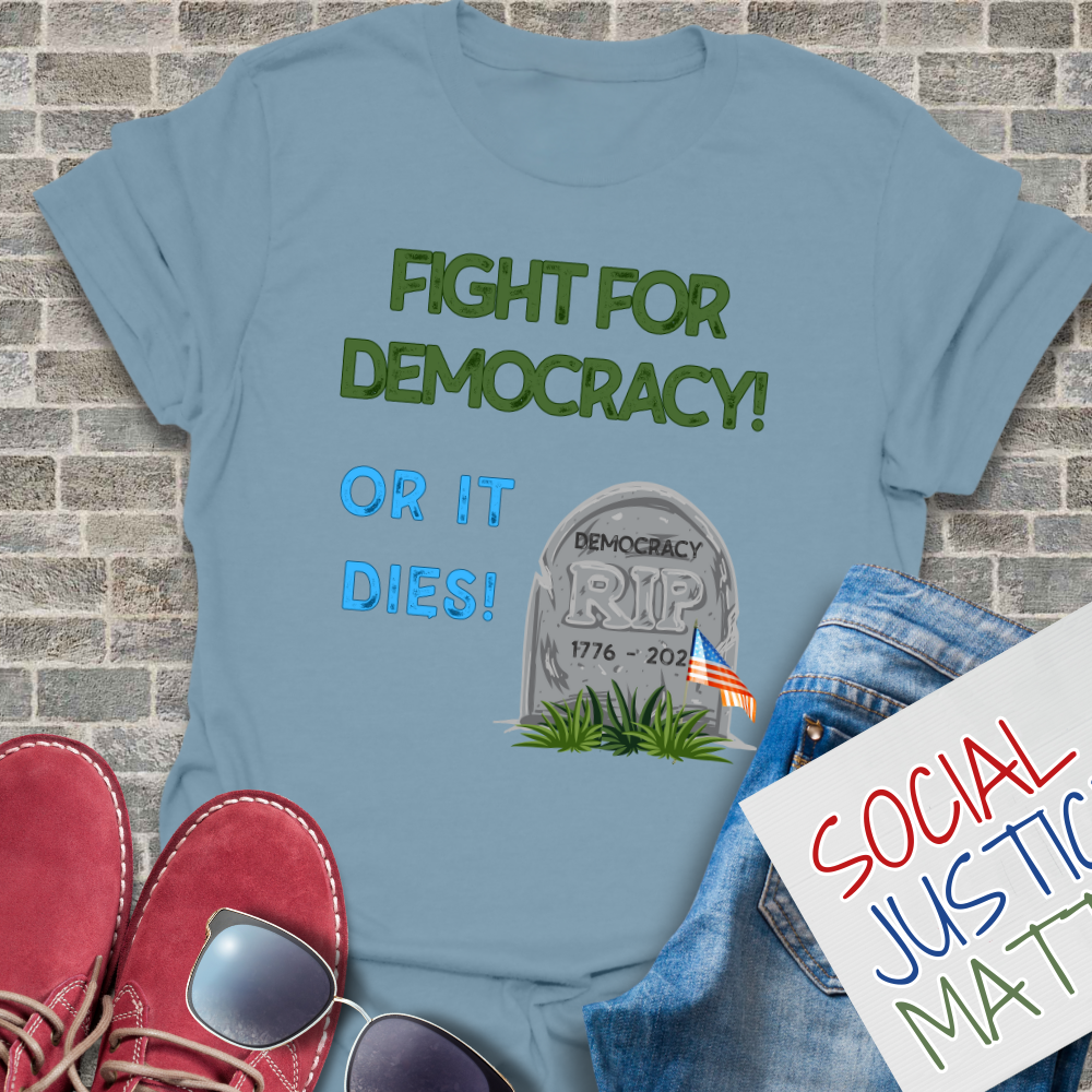 Fight for Democracy - Unisex T-Shirt