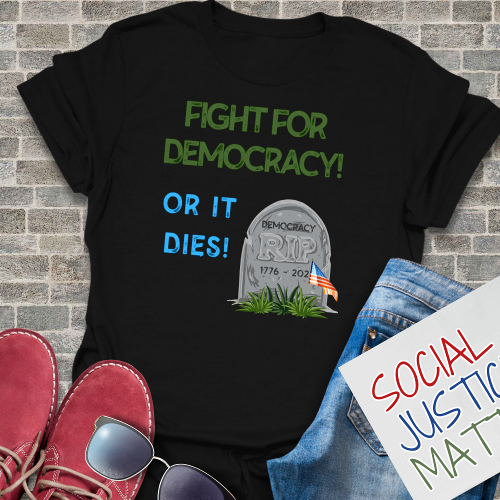 Fight for Democracy - Unisex T-Shirt