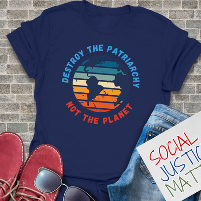 Destroy the Patriarchy - Unisex T-Shirt