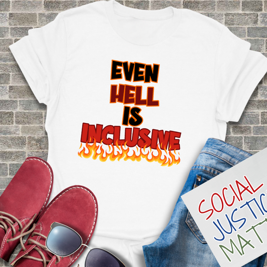 Even Hell is Inclusive - Unisex T-Shirt