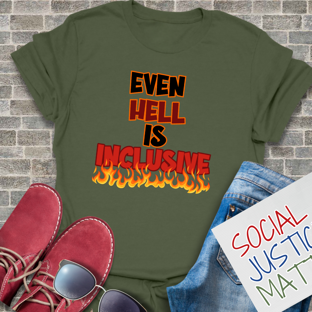 Even Hell is Inclusive - Unisex T-Shirt
