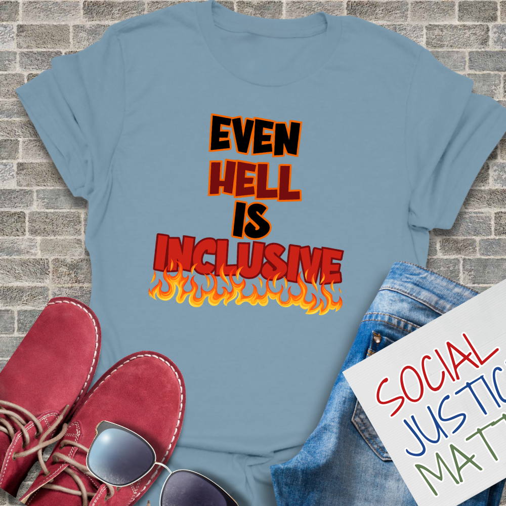 Even Hell is Inclusive - Unisex T-Shirt