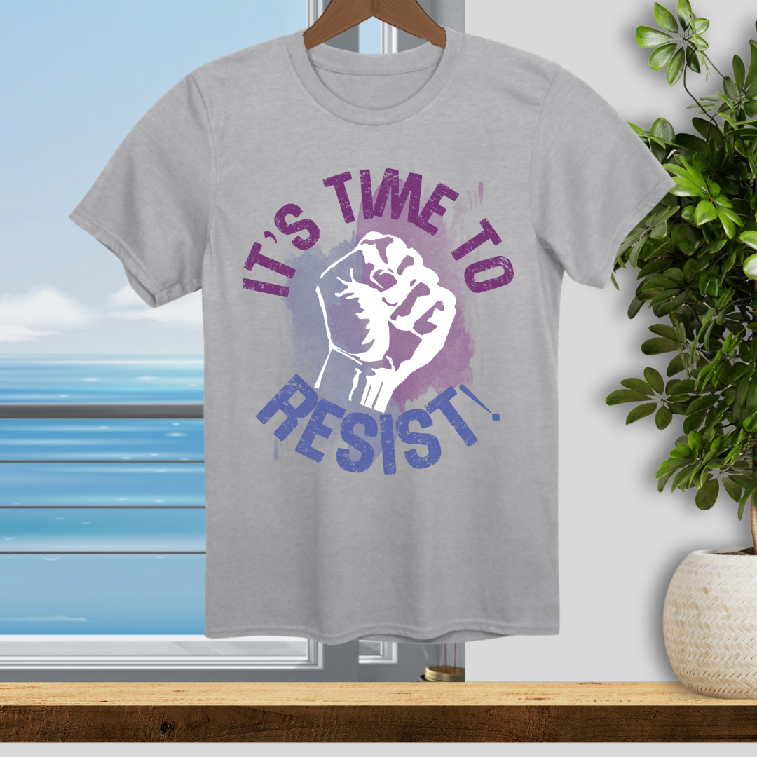 It's Time to Resist - Unisex T-Shirt
