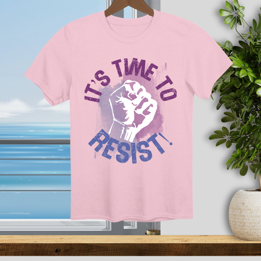 It's Time to Resist - Unisex T-Shirt