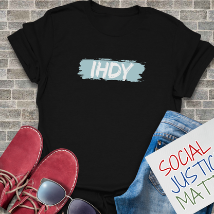I H D Y? - Unisex T-Shirt