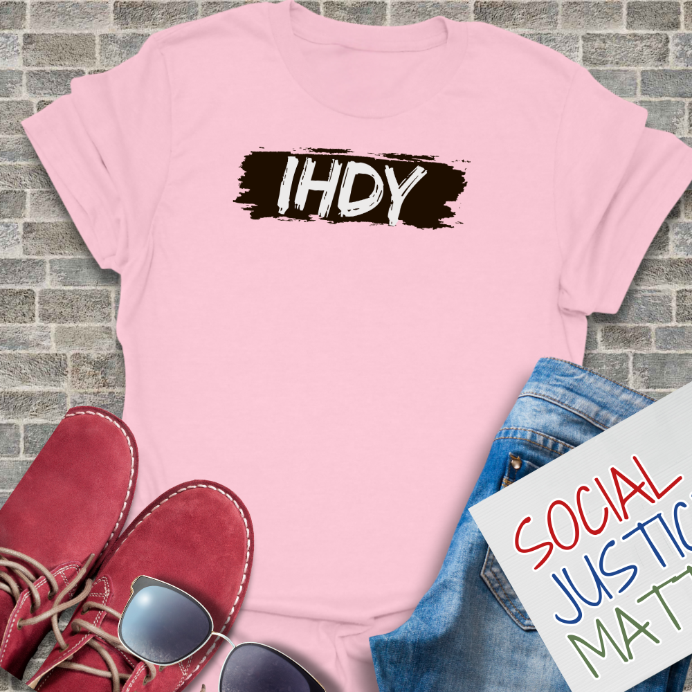 I H D Y? - Unisex T-Shirt