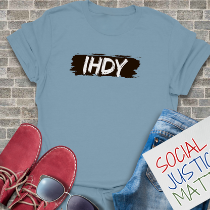 I H D Y? - Unisex T-Shirt