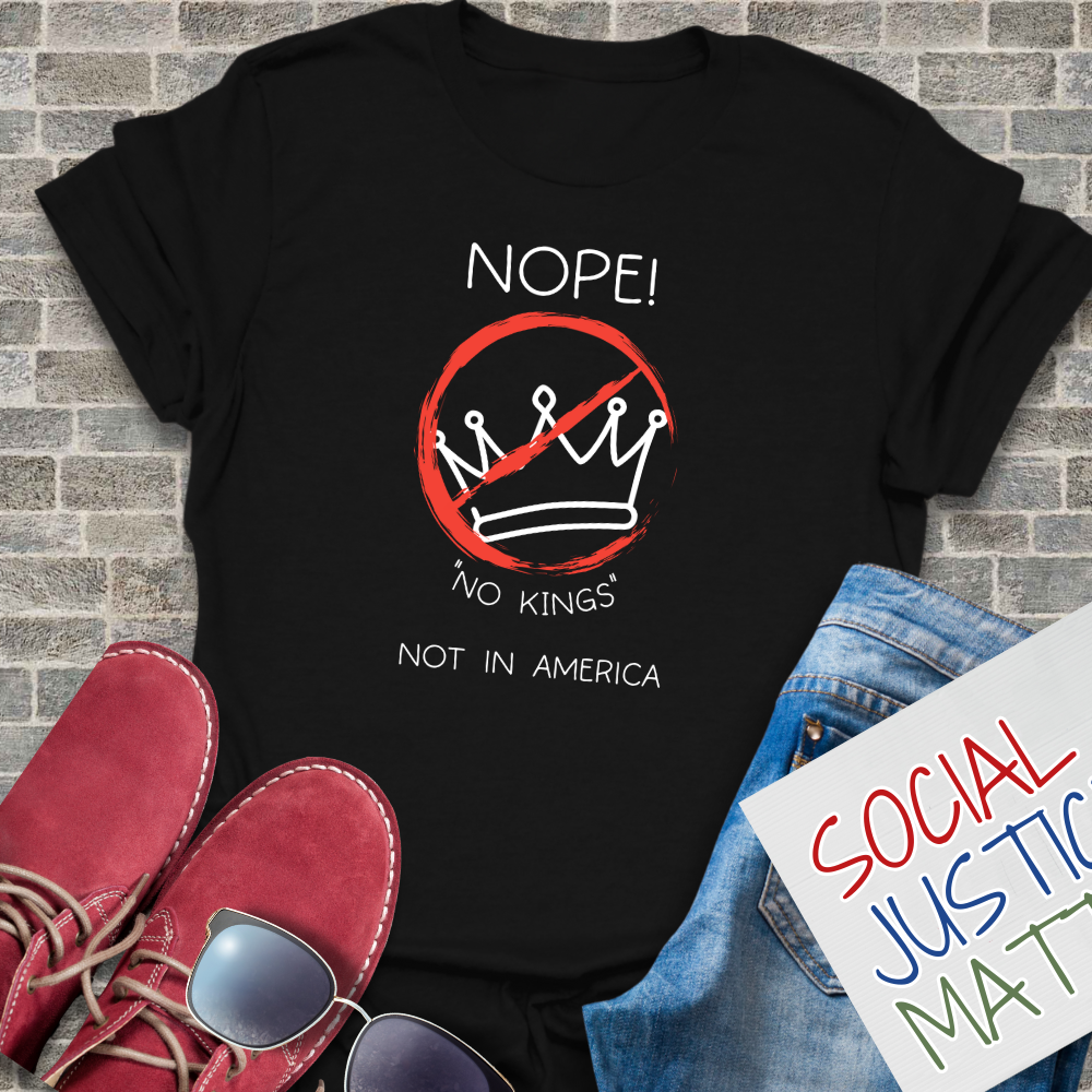 Nope! No KIngs! - Unisex T-Shirt
