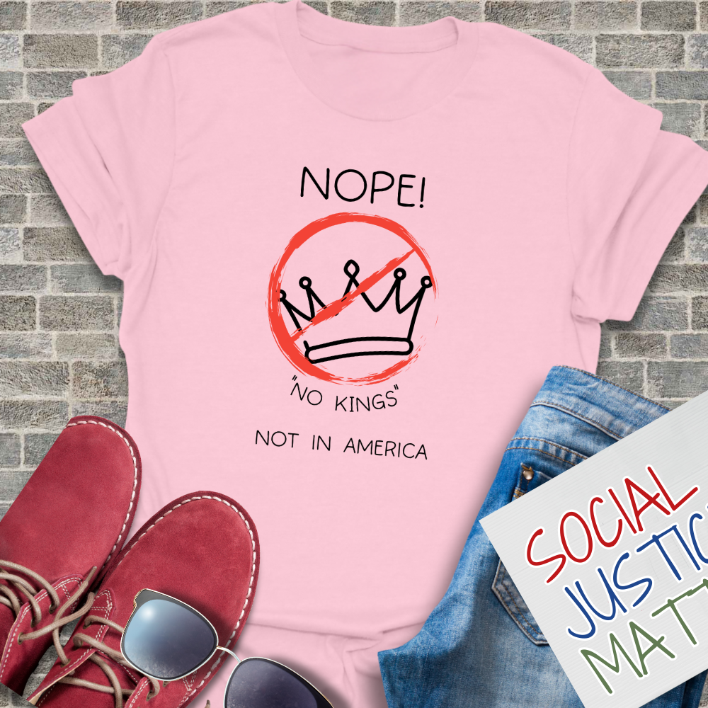 Nope! No KIngs! - Unisex T-Shirt