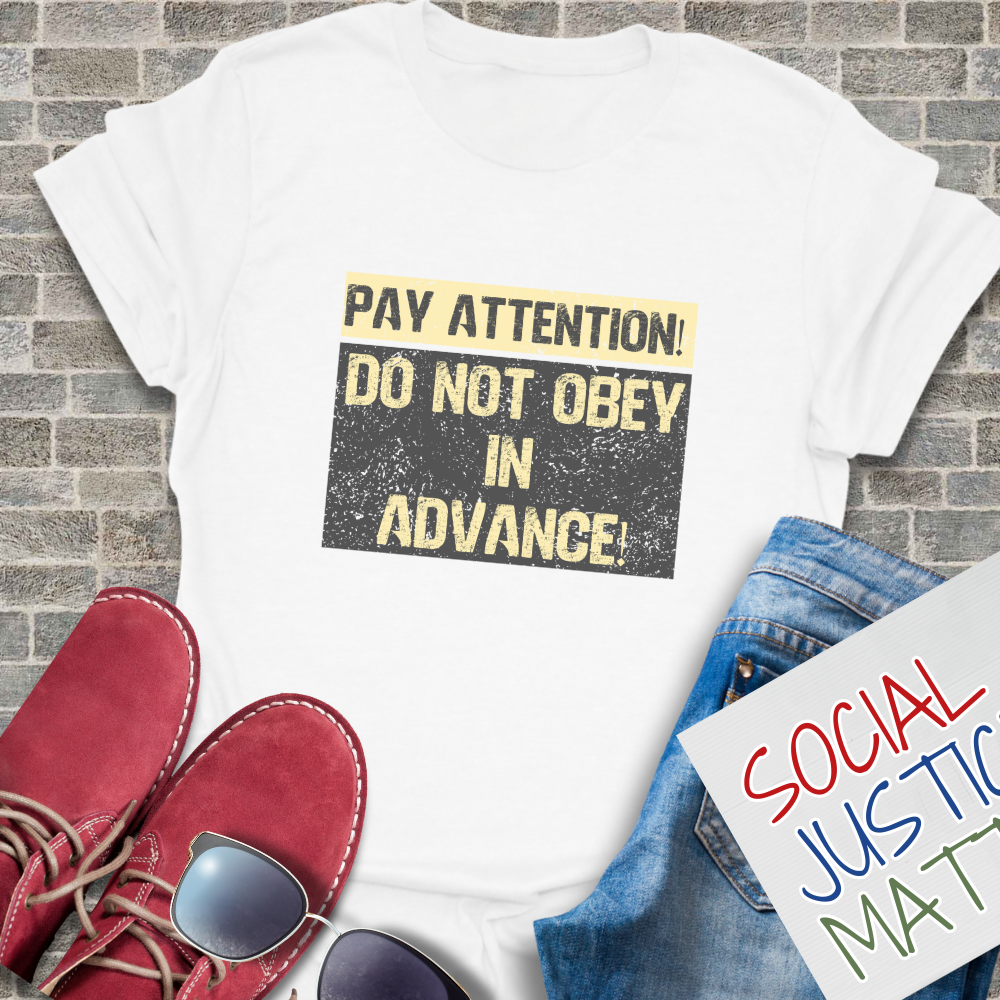 Do Not Obey in Advance - Unisex T-Shirt