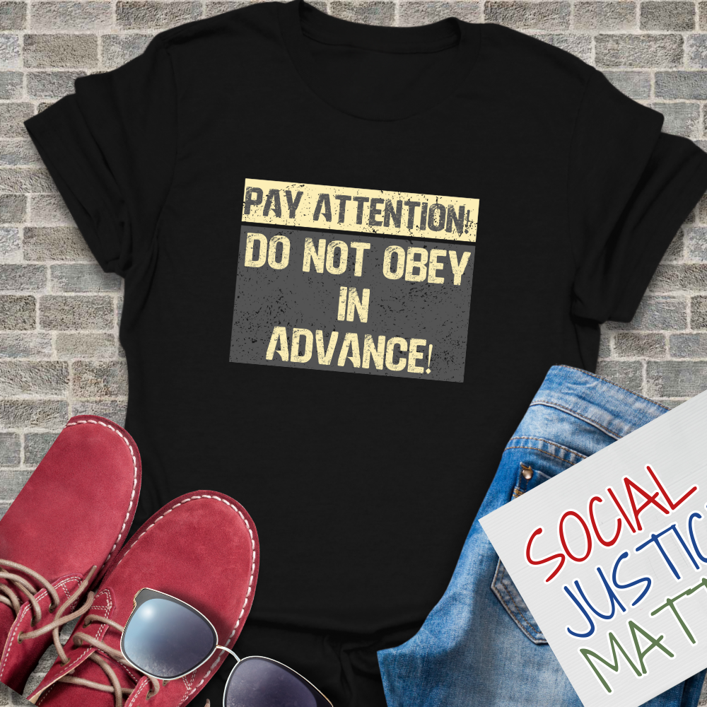Do Not Obey in Advance - Unisex T-Shirt