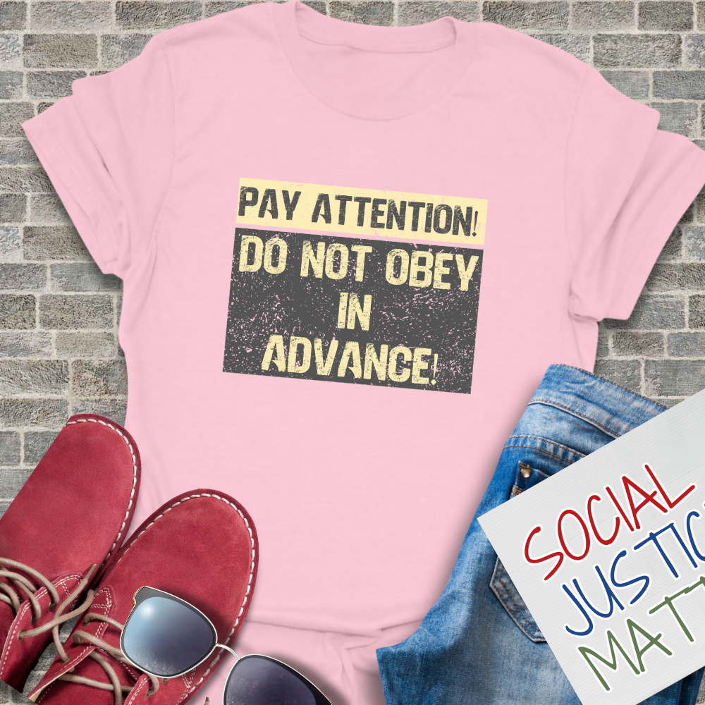 Do Not Obey in Advance - Unisex T-Shirt