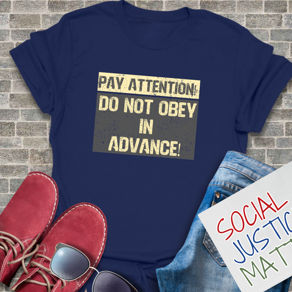 Do Not Obey in Advance - Unisex T-Shirt