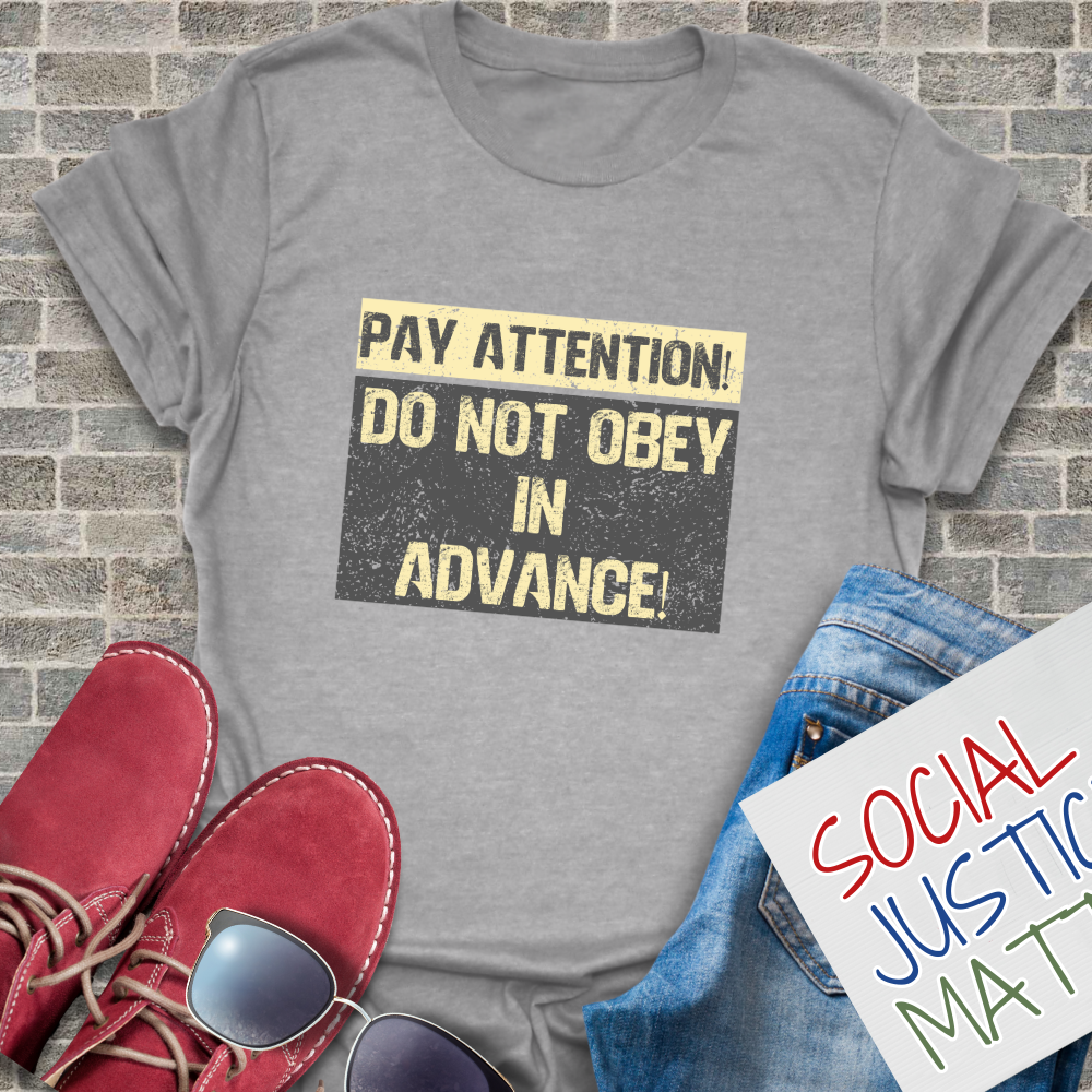 Do Not Obey in Advance - Unisex T-Shirt