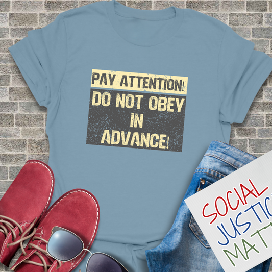 Do Not Obey in Advance - Unisex T-Shirt