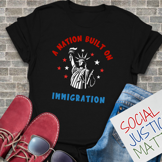 A Nation Built on Immigration - Unisex T-Shirt