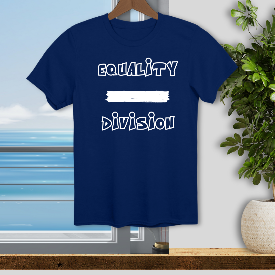 Equality Over Division - Unisex T-Shirt