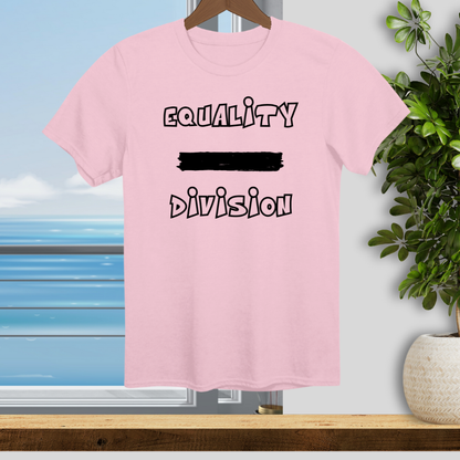Equality Over Division - Unisex T-Shirt