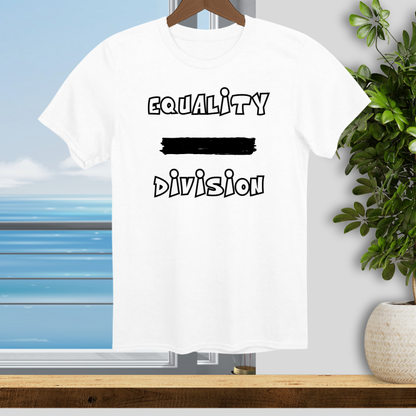 Equality Over Division - Unisex T-Shirt