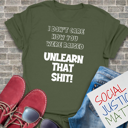 How You Were Raised - Unisex T-Shirt