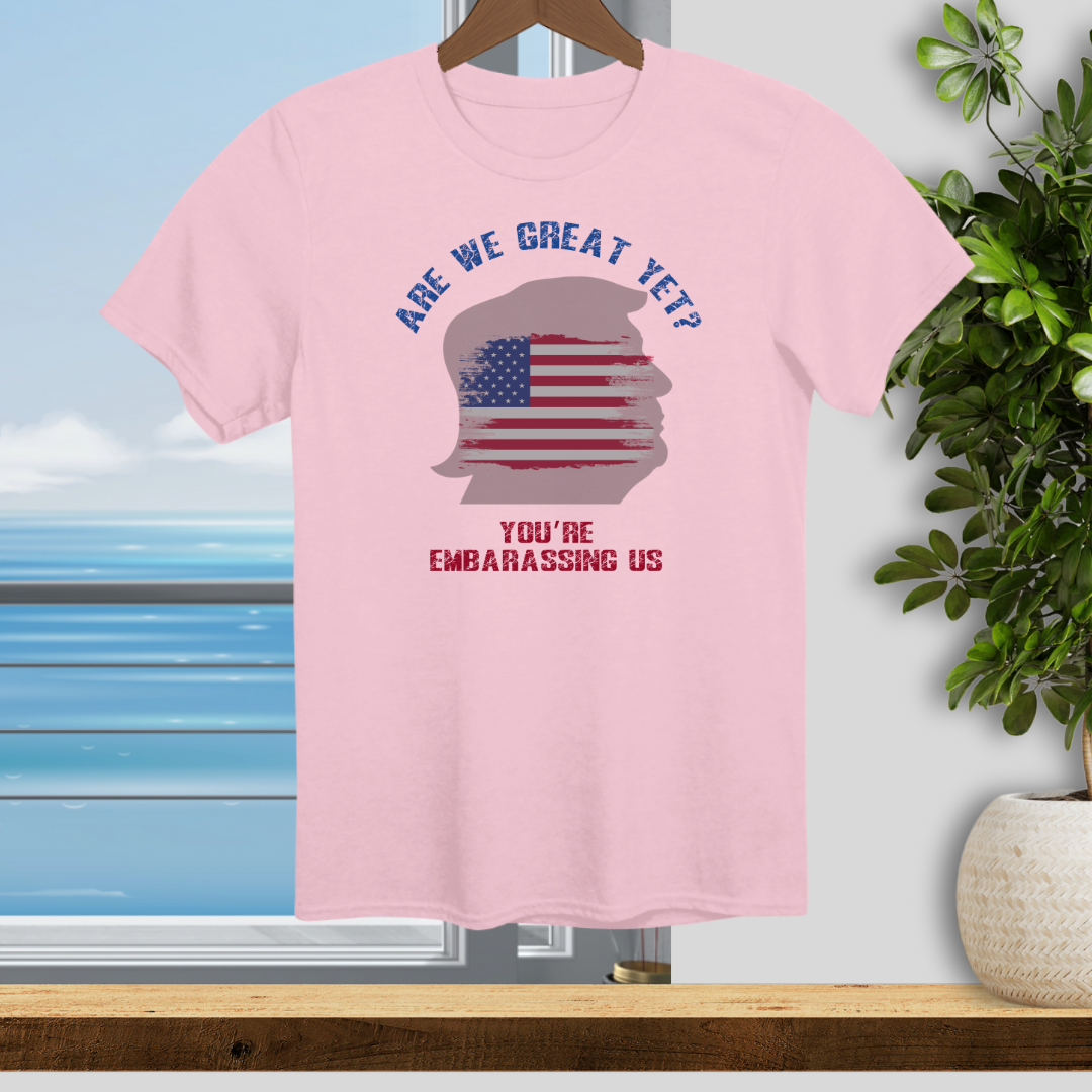 Are We Great Yet? - Unisex T-Shirt