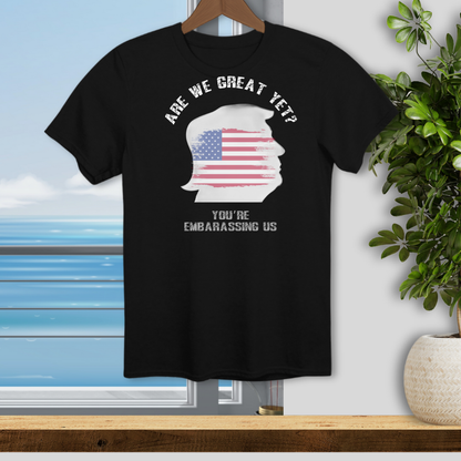 Are We Great Yet? - Unisex T-Shirt