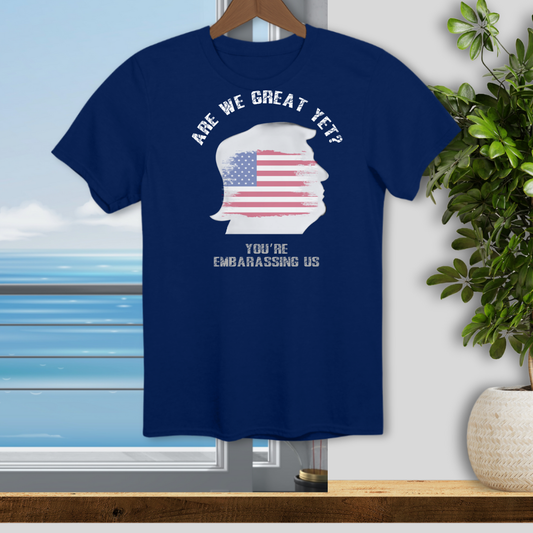 Are We Great Yet? - Unisex T-Shirt