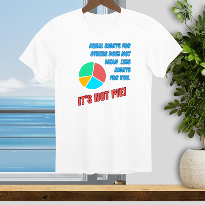 Its Not Pie! - Unisex T-Shirt