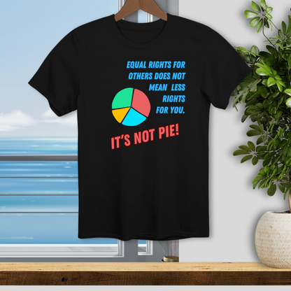 Its Not Pie! - Unisex T-Shirt